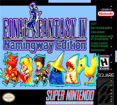 FF IV: Namingway Edition